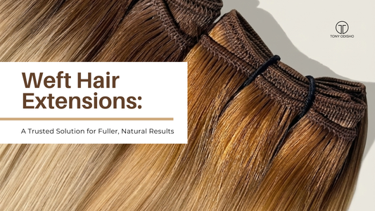 The Ultimate Guide to Weft Hair Extensions